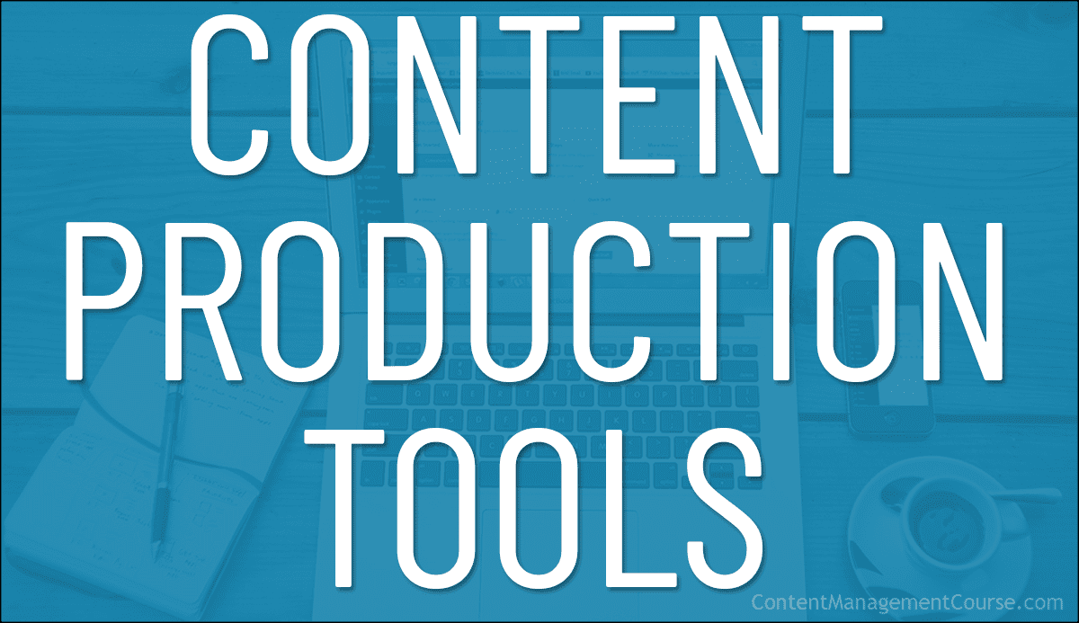 Content Production Tools