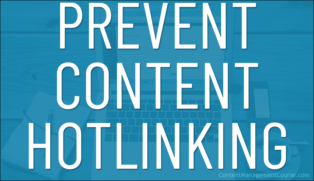 How To Prevent Content Hotlinking