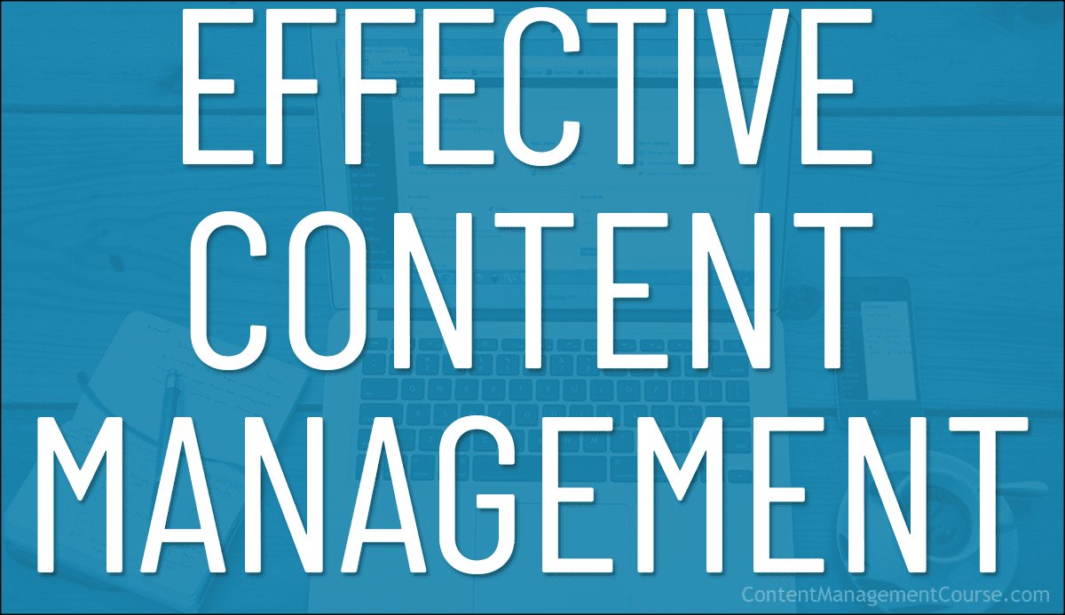 What Effective Content Management Looks Like