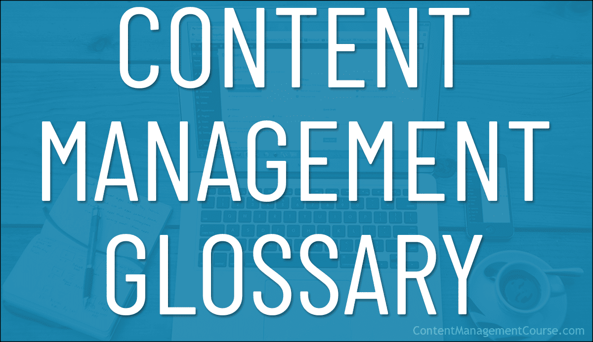Content Management Glossary