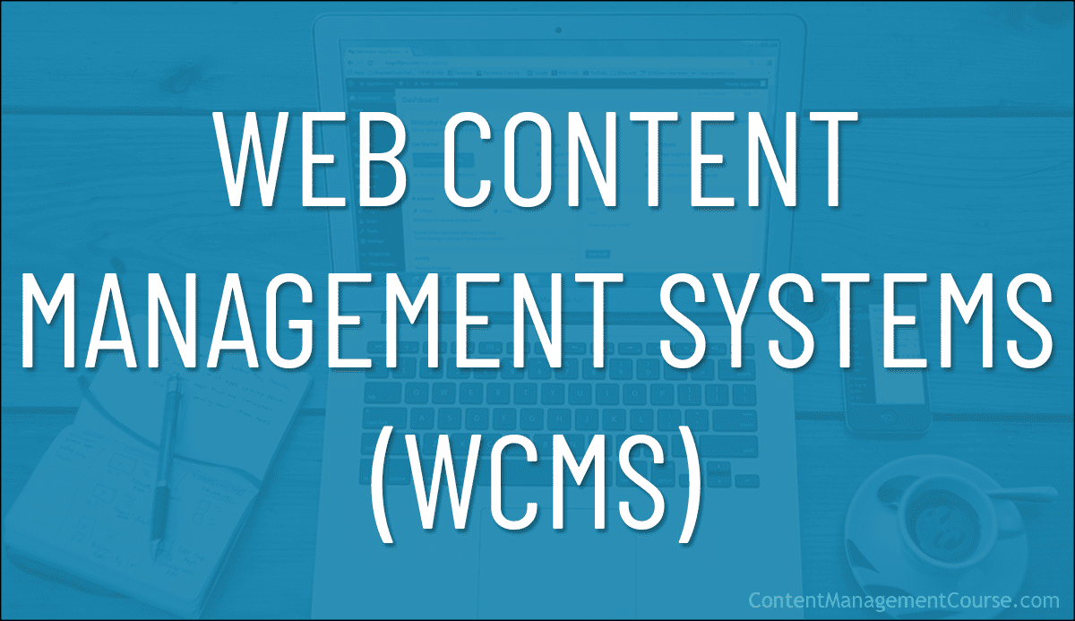 Web Content Management Systems (WCMS)
