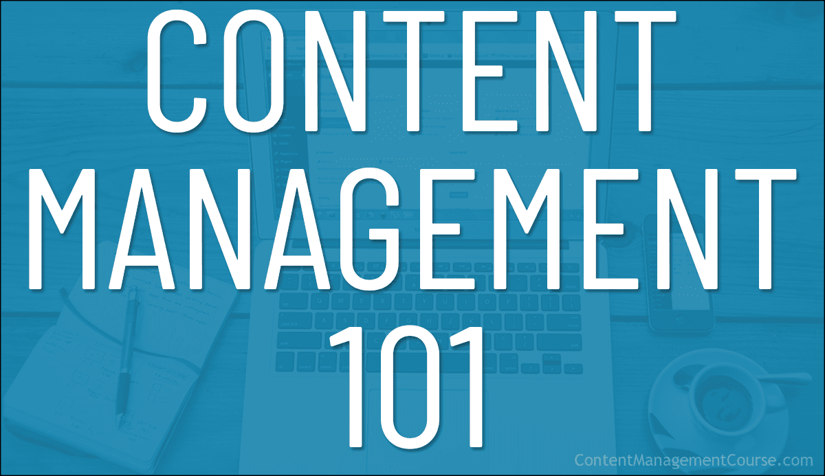 Content Management 101: A Practical Blueprint For Small Businesses