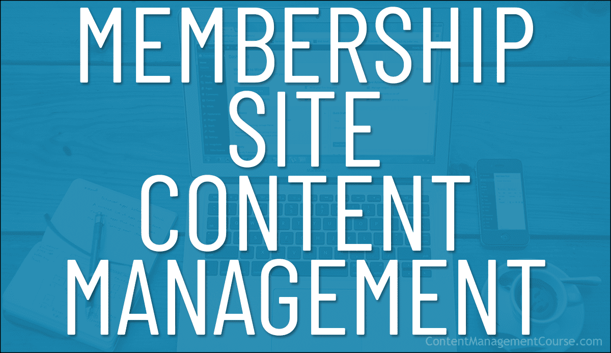 Membership Site Content Management