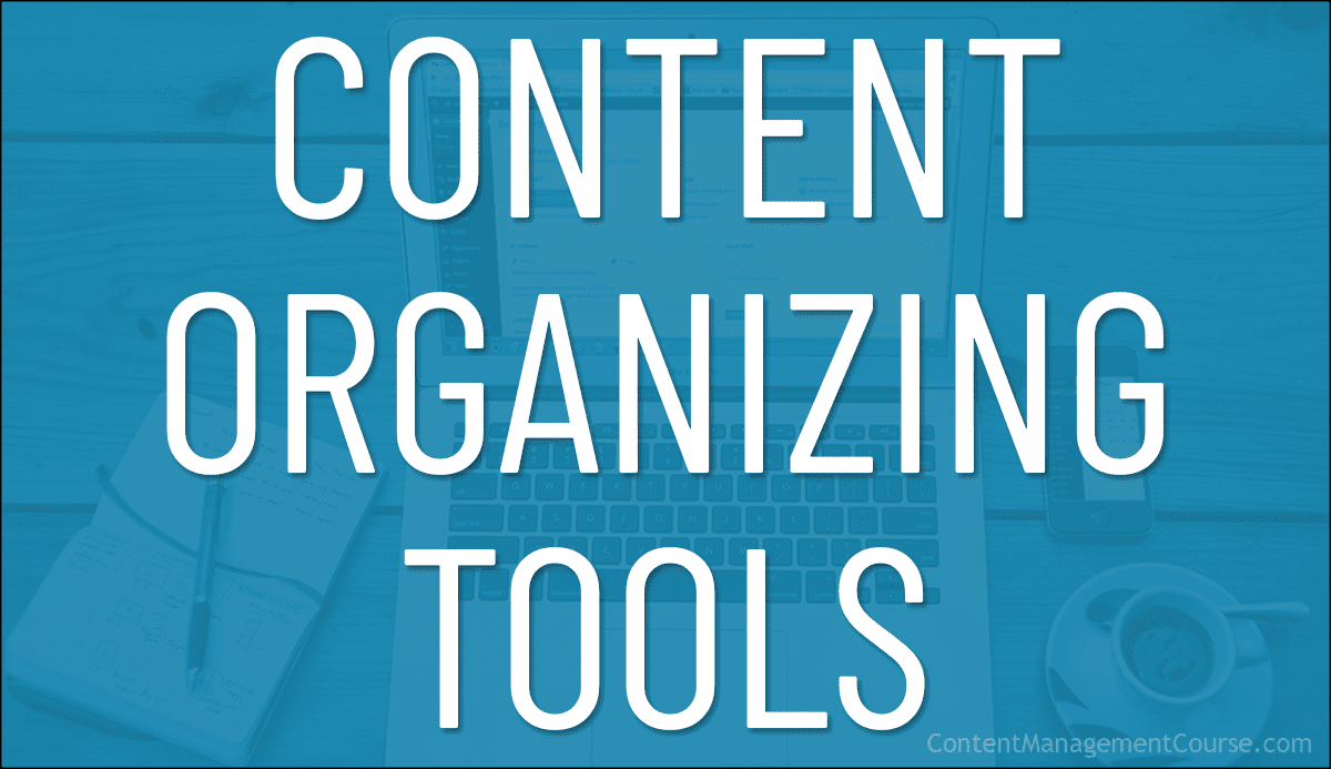 Content Organizing Tools
